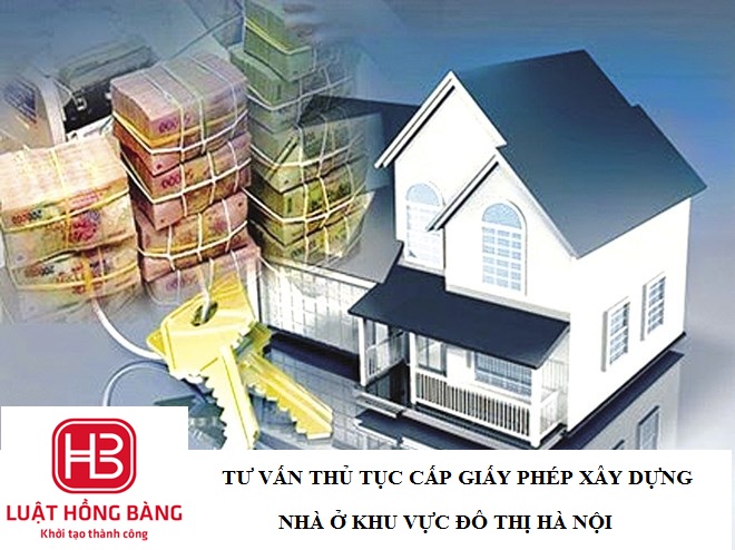 THỦ TỤC CẤP GIẤY PHÉP XÂY DỰNG NHÀ Ở KHU VỰC ĐÔ THỊ HÀ NỘI