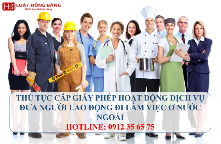 THỦ TỤC CẤP GIẤY PHÉP HOẠT ĐỘNG DỊCH VỤ ĐƯA NGƯỜI LAO ĐỘNG ĐI LÀM VIỆC Ở NƯỚC NGOÀI