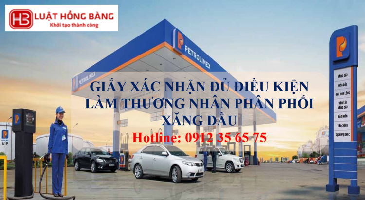 THỦ TỤC CẤP GIẤY XÁC NHẬN ĐỦ ĐIỀU KIỆN LÀM THƯƠNG NHÂN PHÂN PHỐI XĂNG DẦU