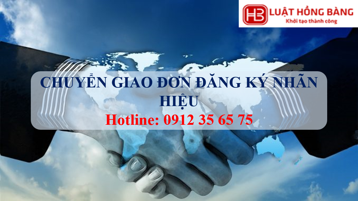 CHUYỂN GIAO ĐƠN ĐĂNG KÝ NHÃN HIỆU