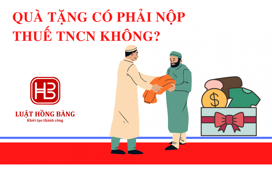 Khi nhận được quà tặng có phải nộp thuế thu nhập cá nhân không?