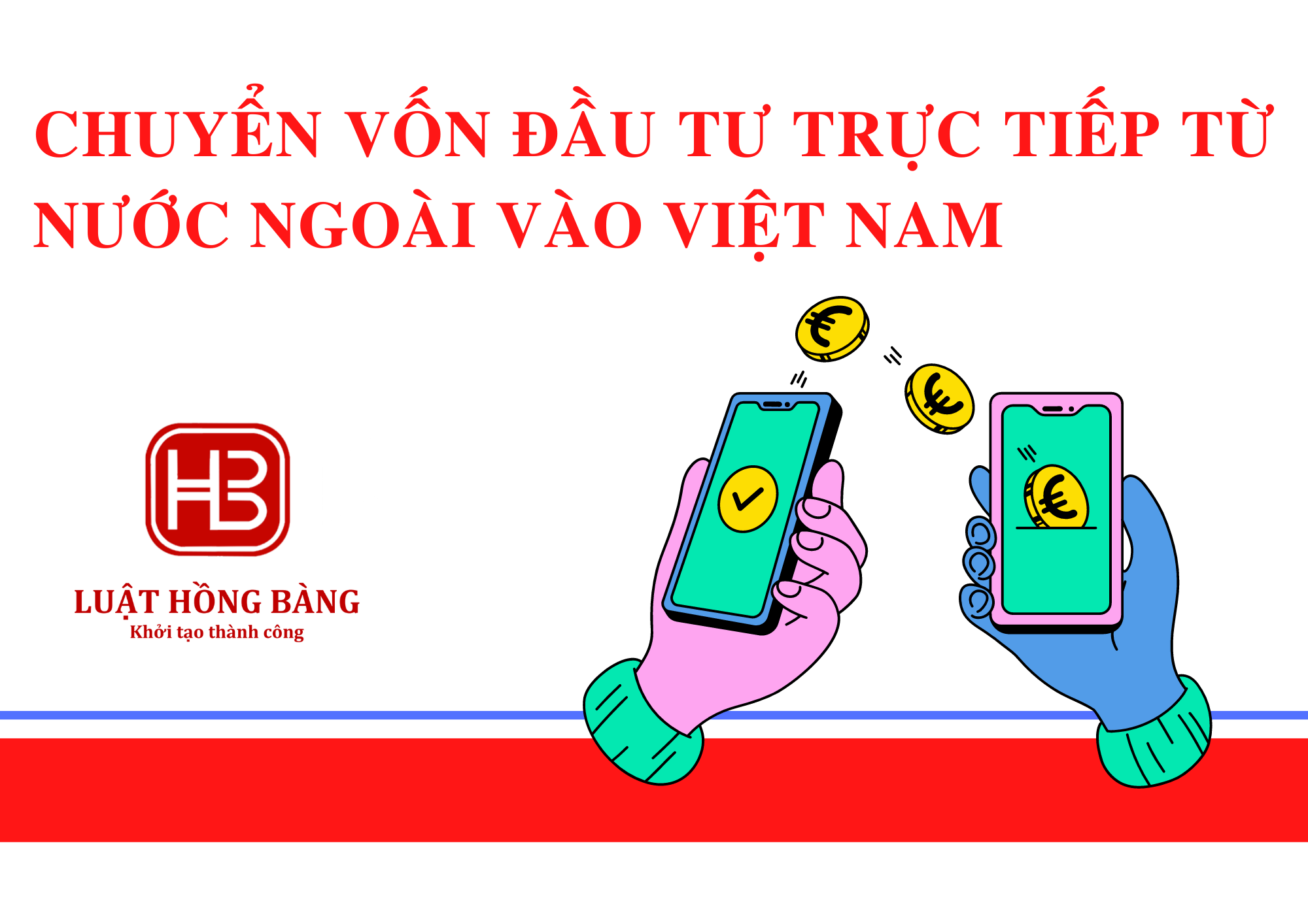 Quy định về chuyển vốn đầu tư trực tiếp từ nước ngoài vào Việt Nam