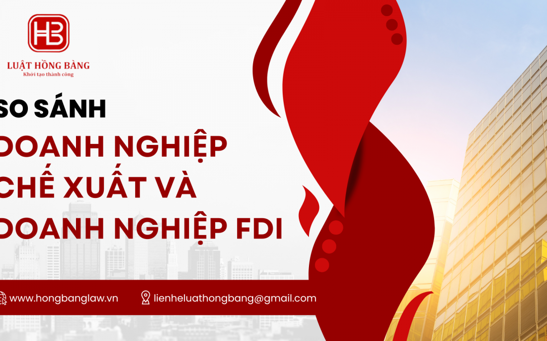 Sự khác nhau giữa doanh nghiệp chế xuất và doanh nghiệp FDI thông thường