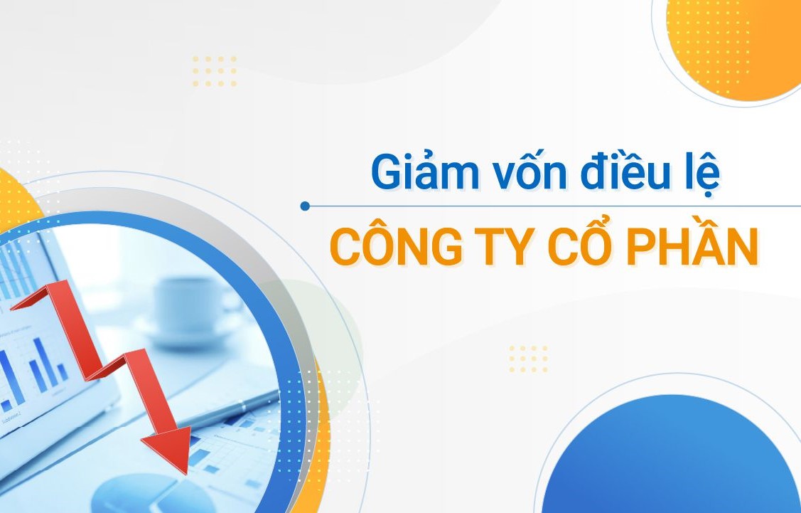 Giảm vốn điều lệ công ty cổ phần bằng cách nào?