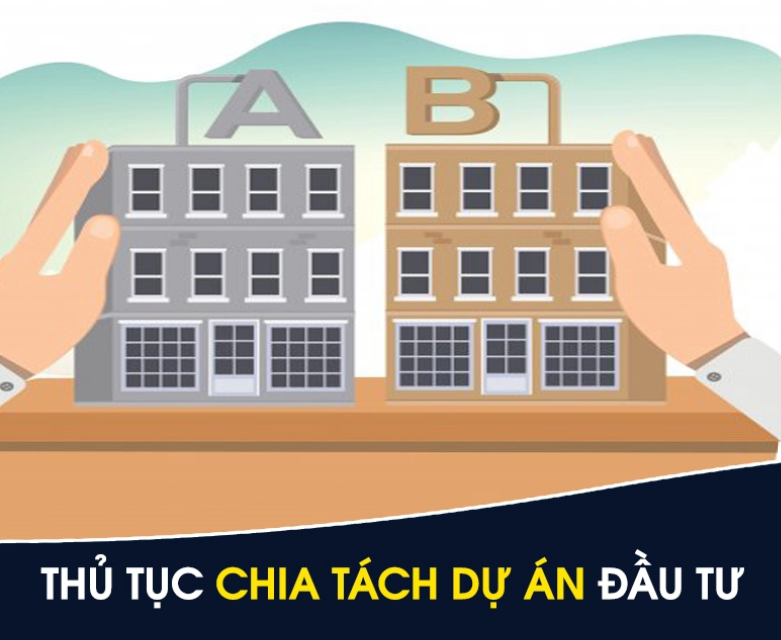 Thủ tục chia tách dự án đầu tư